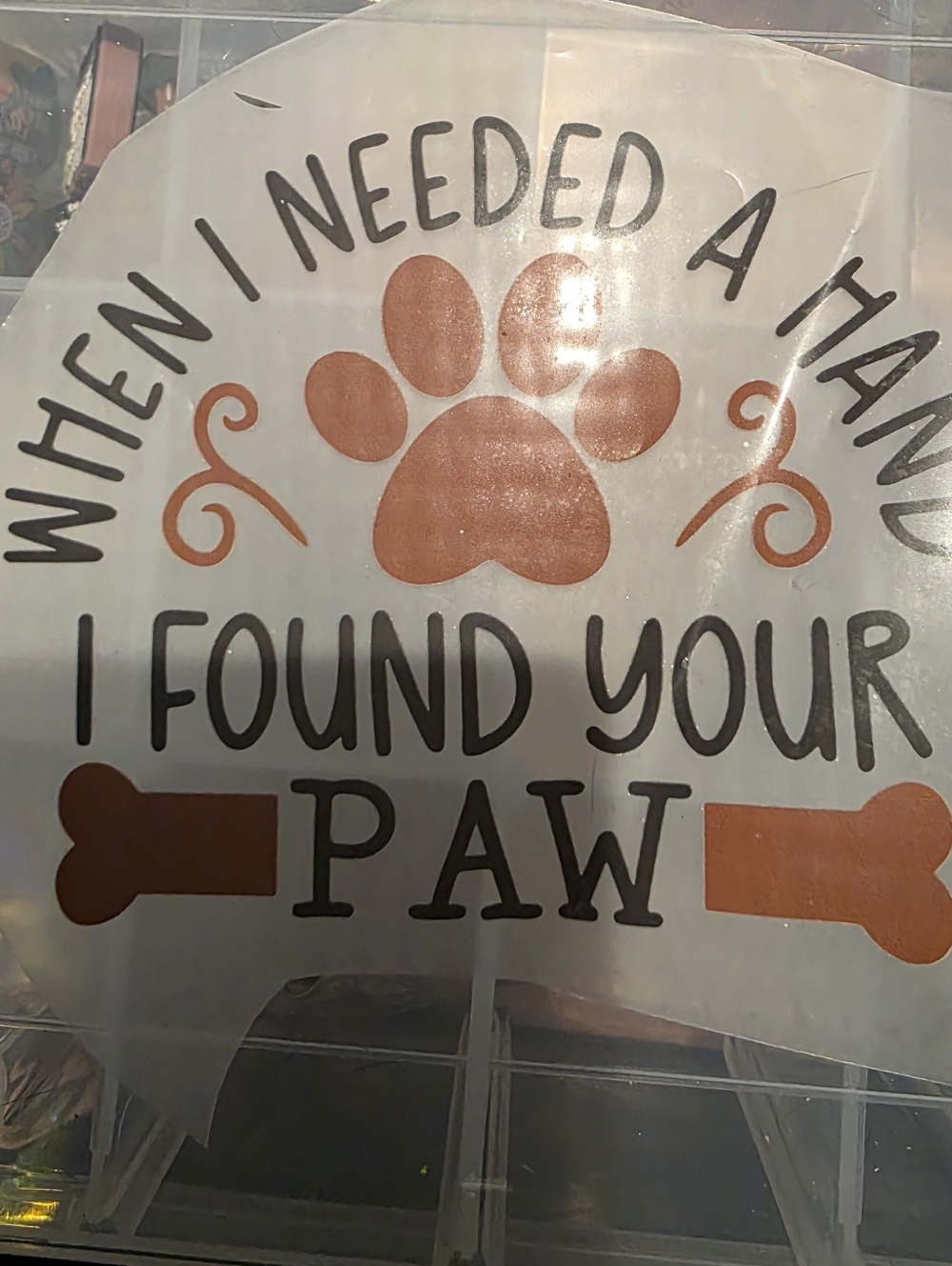 Iron On When I Needed a Hand I Found Your Paw Sign - Brown/Black